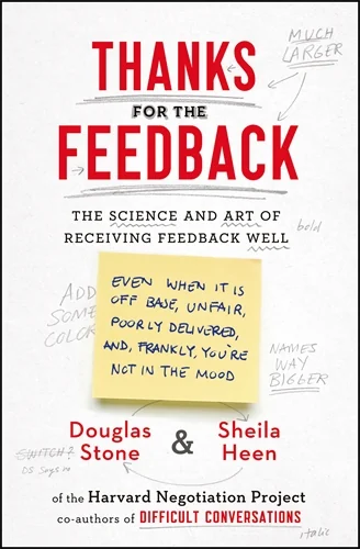 Cover of Thanks for the Feedback by Douglas Stone and Sheila Heen