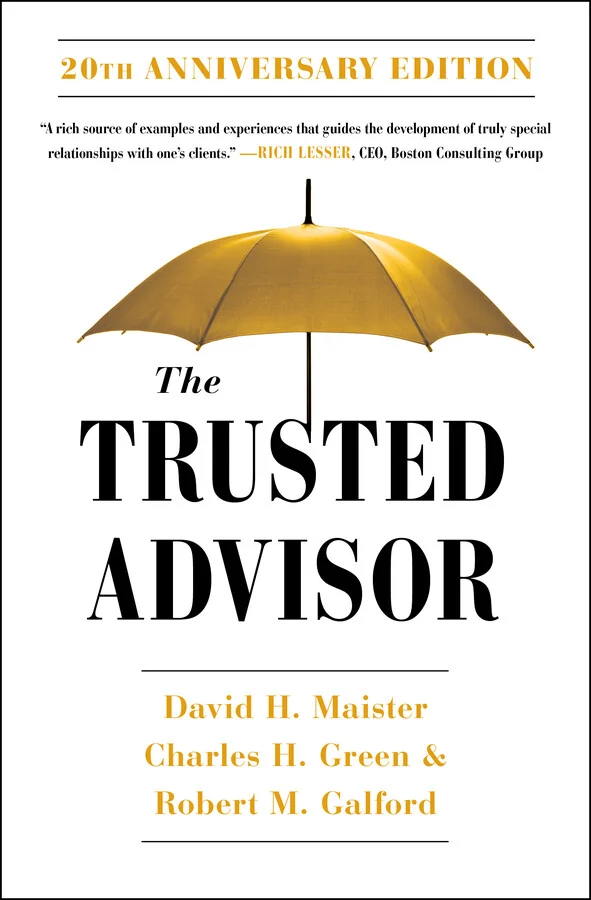 Cover of The Trusted Advisor by David H. Maister, Charles H. Green and Robert M. Galford