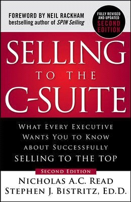 Cover of Selling to the C-Suite, Second Edition by Nicholas A. C. Read and Stephen J. Bistritz