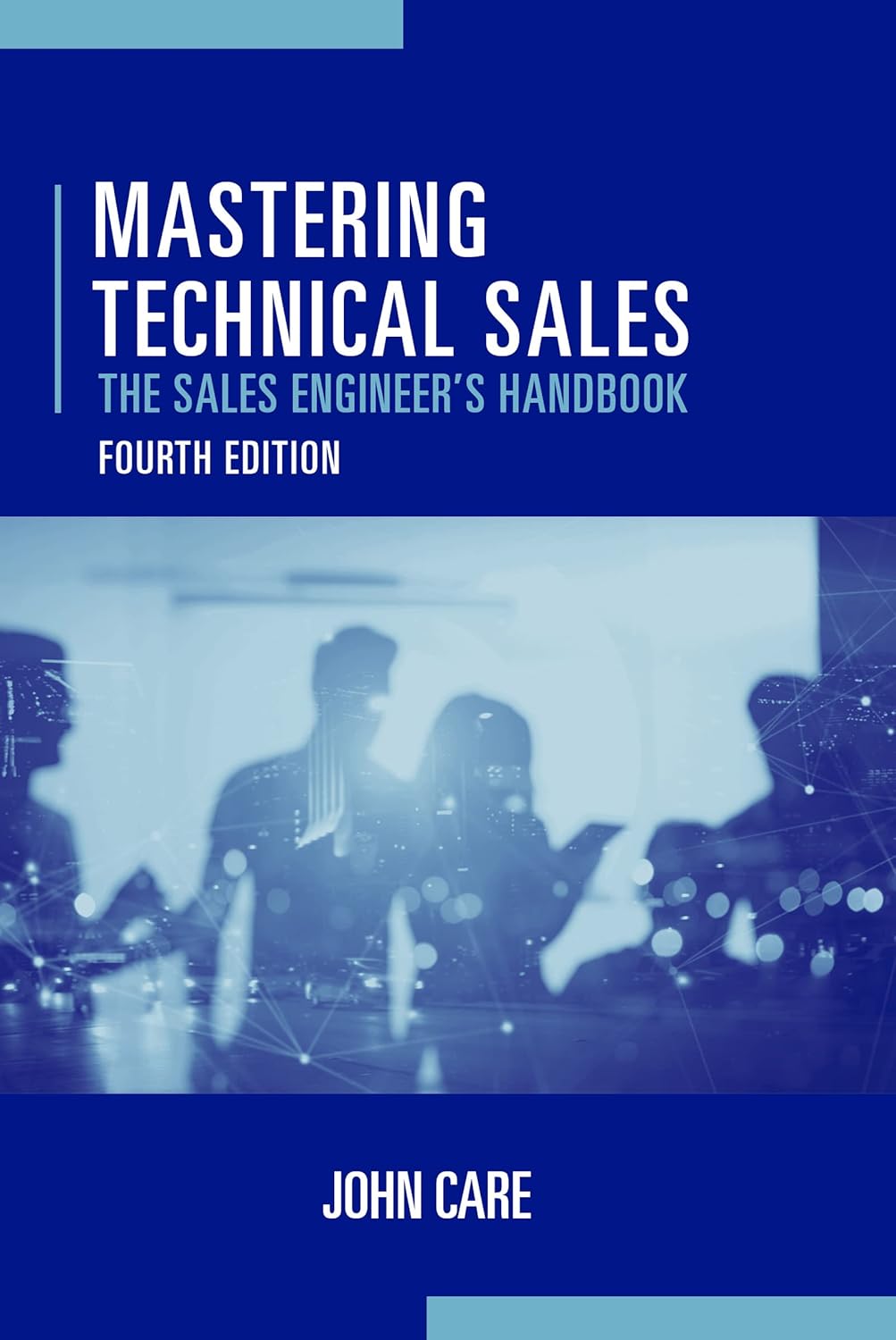 Cover of Mastering Technical Sales: The Sales Engineer’s Handbook by John Care